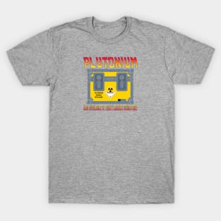 Plutonium - Now Available at Every Corner Drugstore T-Shirt